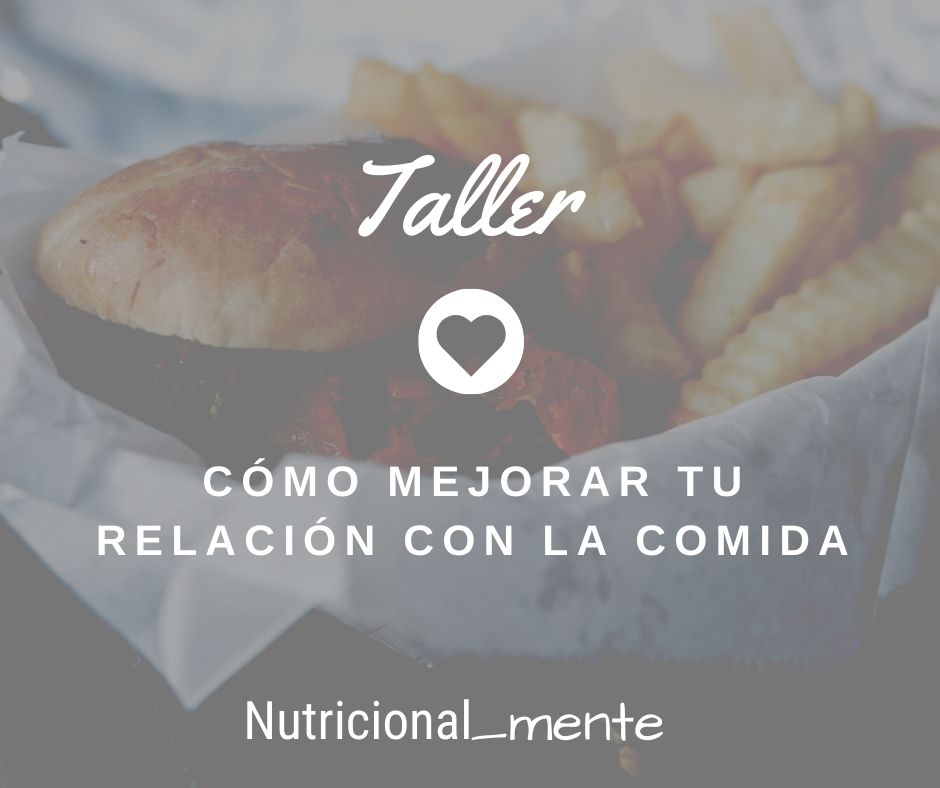 Taller “Cómo mejorar tu relación con la comida”