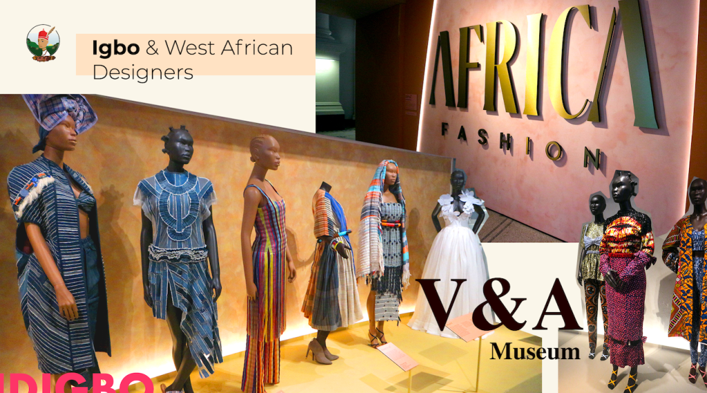 Igbo & West African Designers @ Africa Fashion – V & A Museum