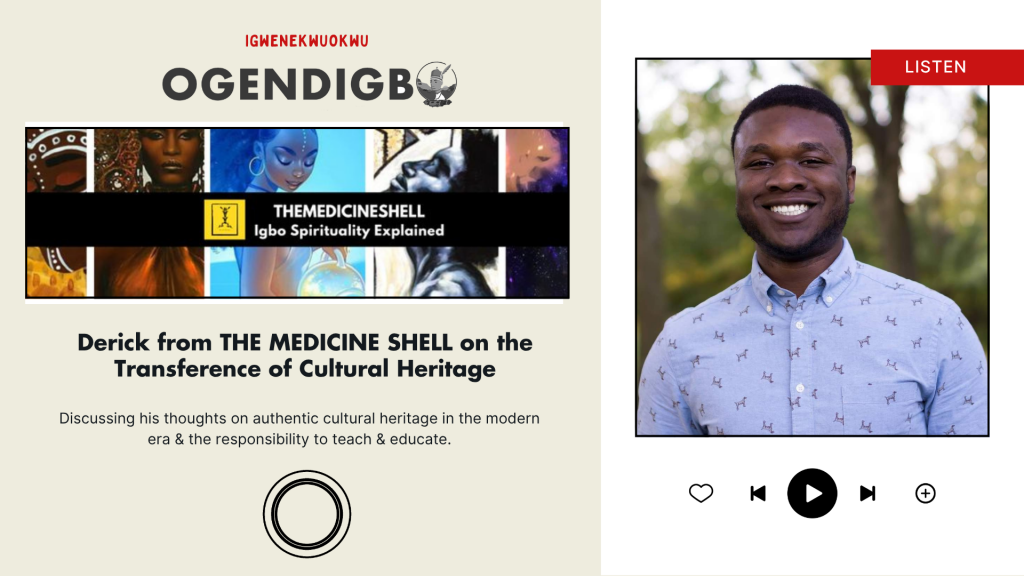 Derick Ofodirinwa of The Medicine Shell shares his thoughts on the Transference of Cultural Heritage in the modern era.