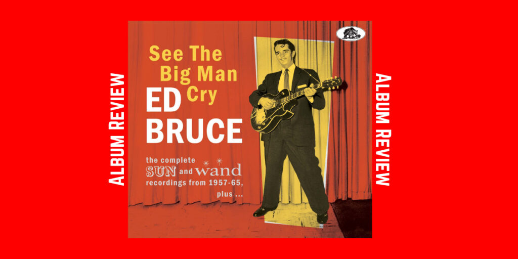 See The Big Man Cry – Ed Bruce