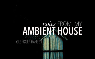 Notes From My Ambient House – new album