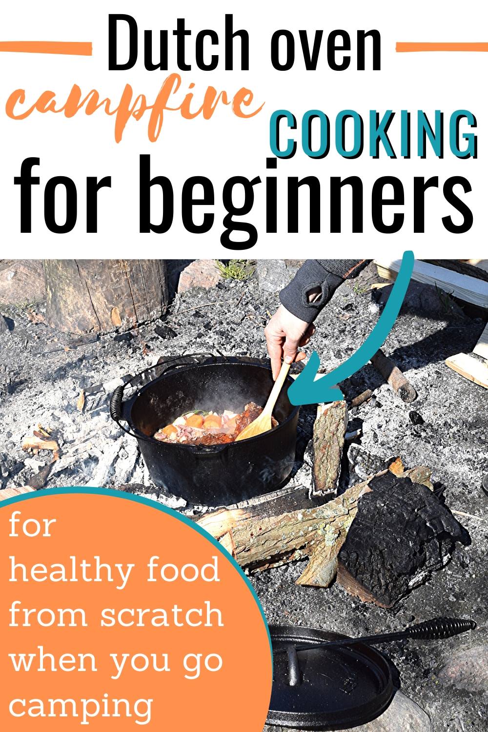 Dutch oven campfire cooking for beginners - One Mighty Family