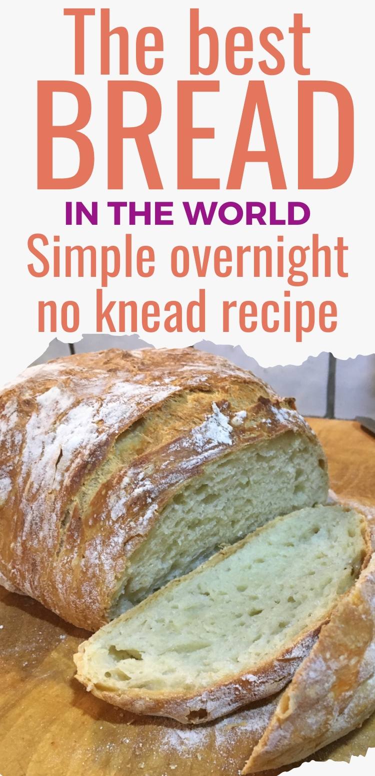 Picture of crusty bread, with the caption - The best bread in the world, simple overnight no knead recipe