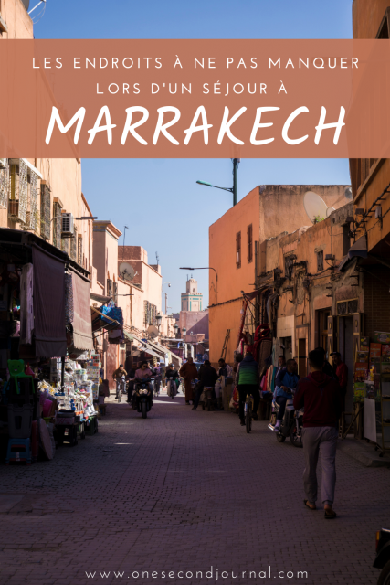 Les incontournables lors d'un séjour à Marrakech - One Second Journal