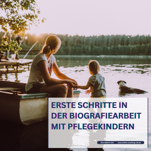 Erste Schritte in der Biografiearbeit mit Pflegekindern