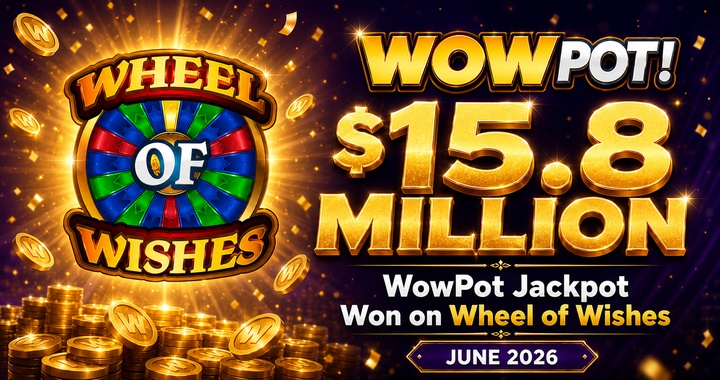 $15.8 million WowPot jackpot won on Wheel of Wishes in June 2026