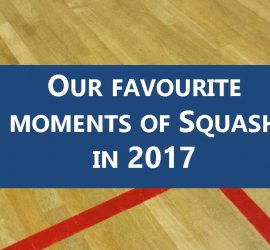 Best moments in Squash 2017