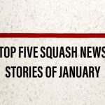 Squash News January Round Up