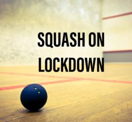 Squash on lockdown
