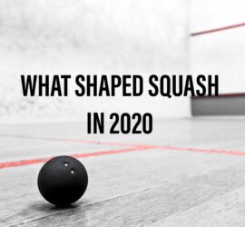 Review of Squash 2020