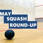 May Squash Round-up
