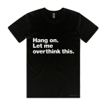 Overthink (T-shirt)