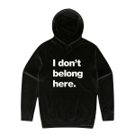 I Don't Belong Here (Hoodie)