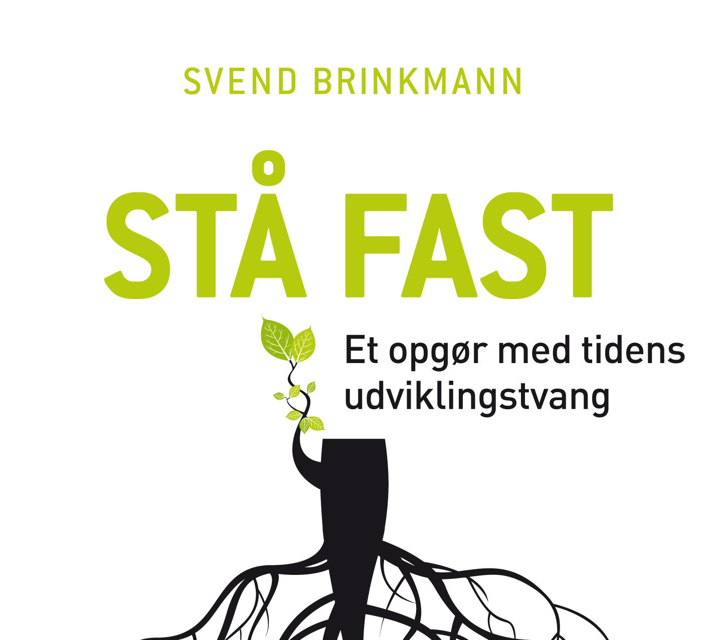 Svend Brinkmann Stå fast
