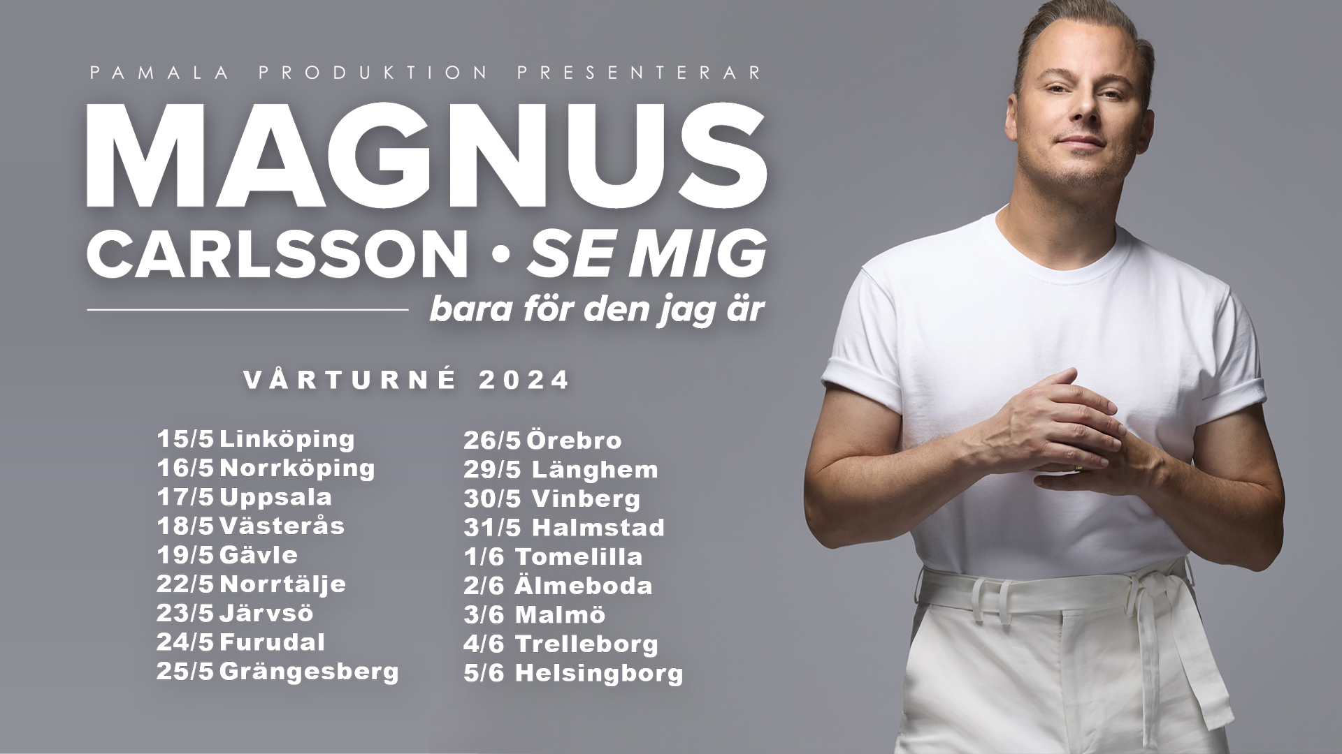 Magnus Carlsson Se mig, bara för den jag är PAMALA PRODUKTION