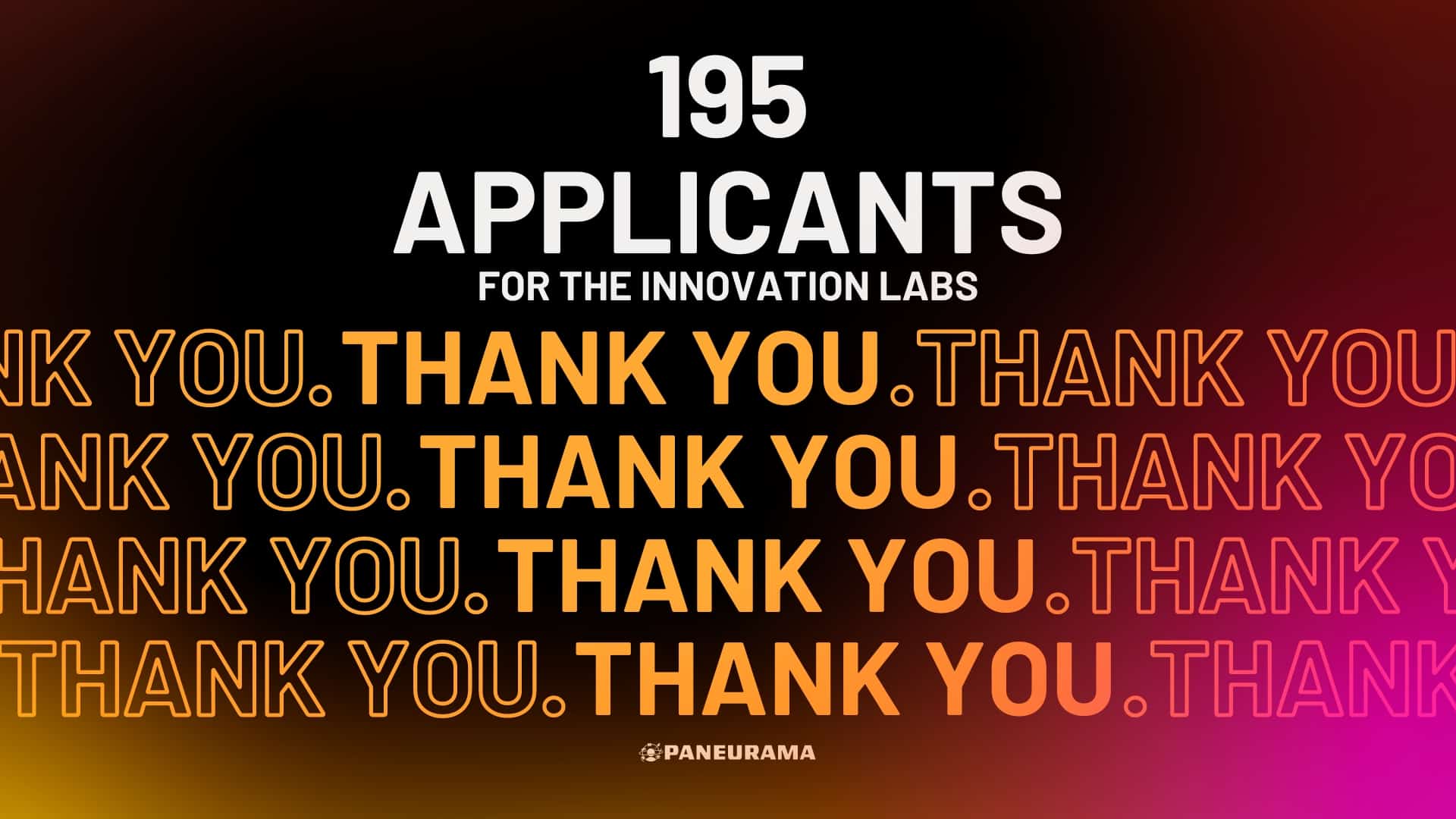 Thank you to our 195 applicants who signed up for the PANEURAMA Innovation Labs!