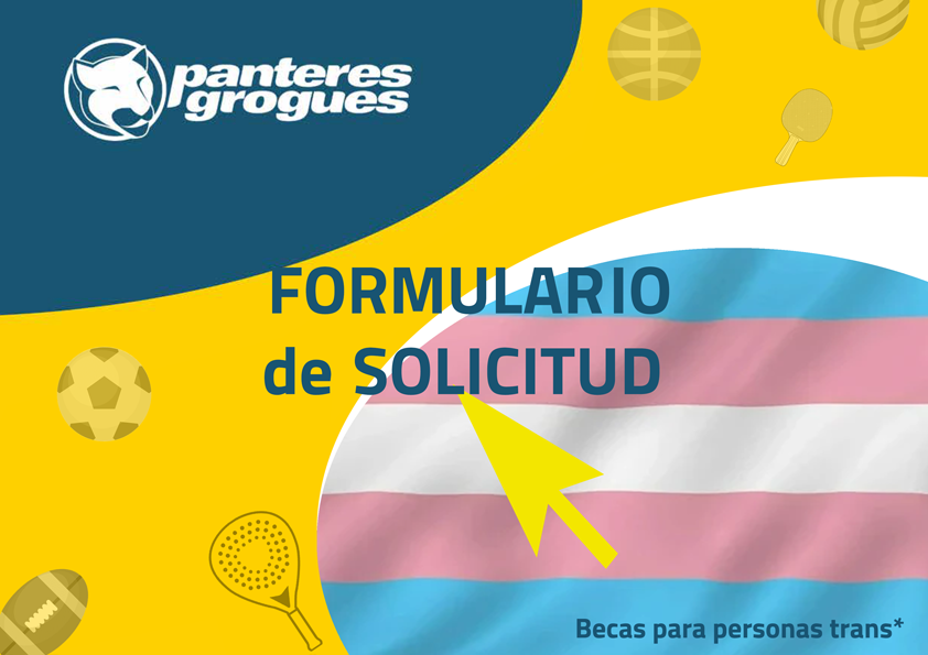 Formulario de solicitud de becas para la práctica deportiva de personas trans* de Panteres Grogues, club deportivo LGTBIQ+