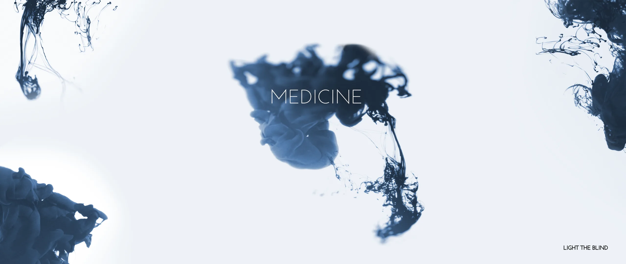 Light The Blind, Medicine