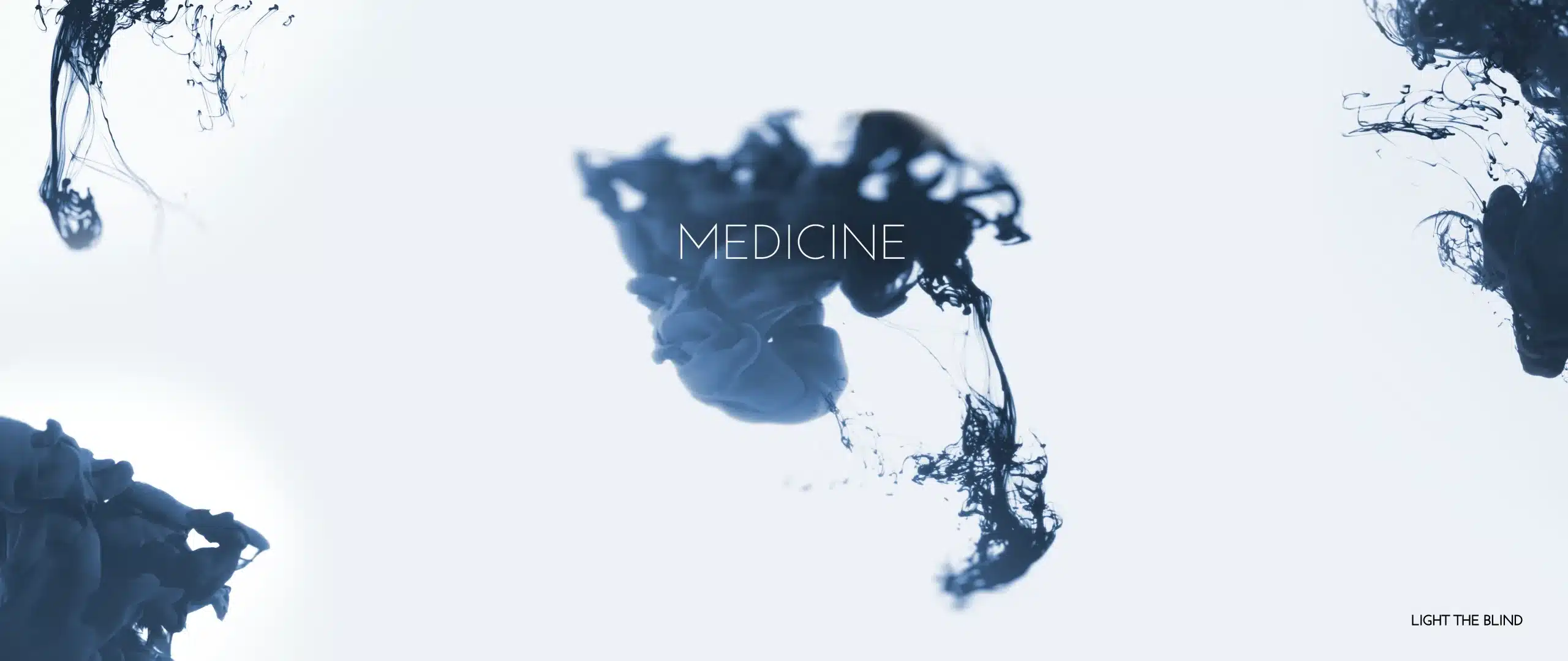 Light The Blind, Medicine