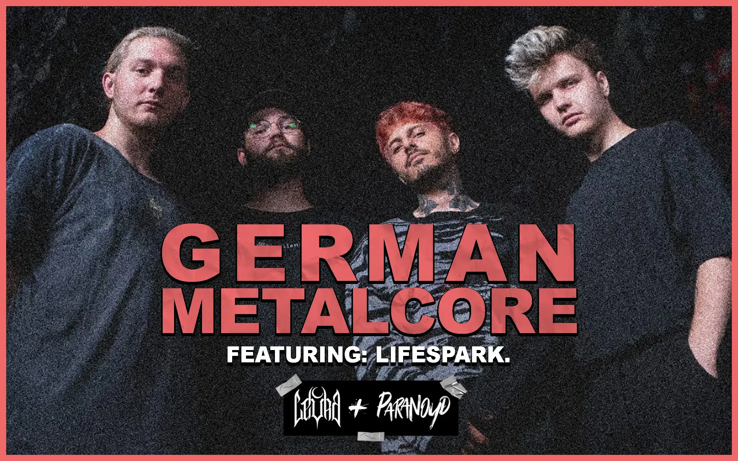 GERMAN METALCORE 2025 – Die Metalcore-Playlist der deutschen Metalcore-Szene! Artist of November: LIFESPARK. im Interview!