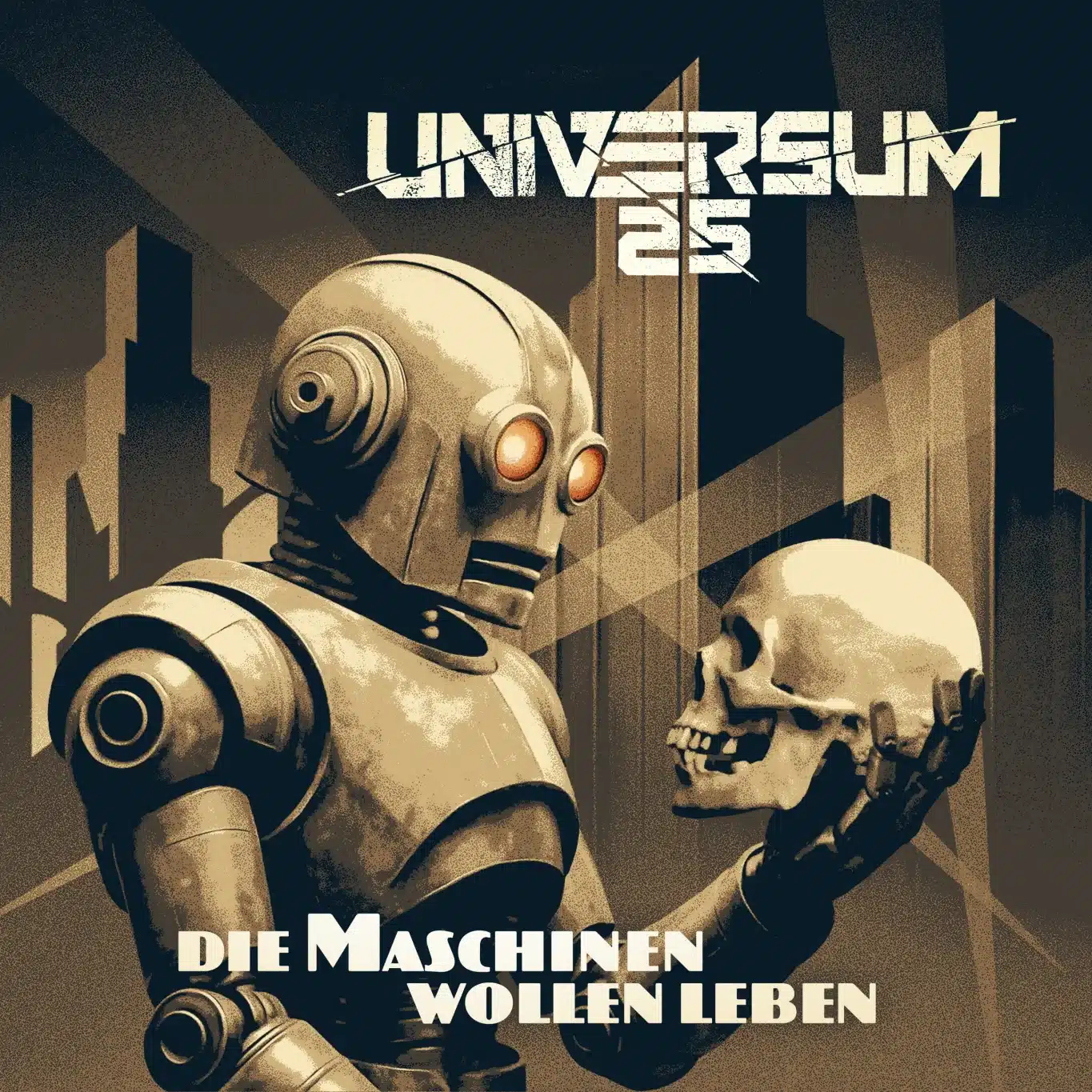 UNIVERSUM25 kündigen neues Album an:
Die Maschinen wollen leben