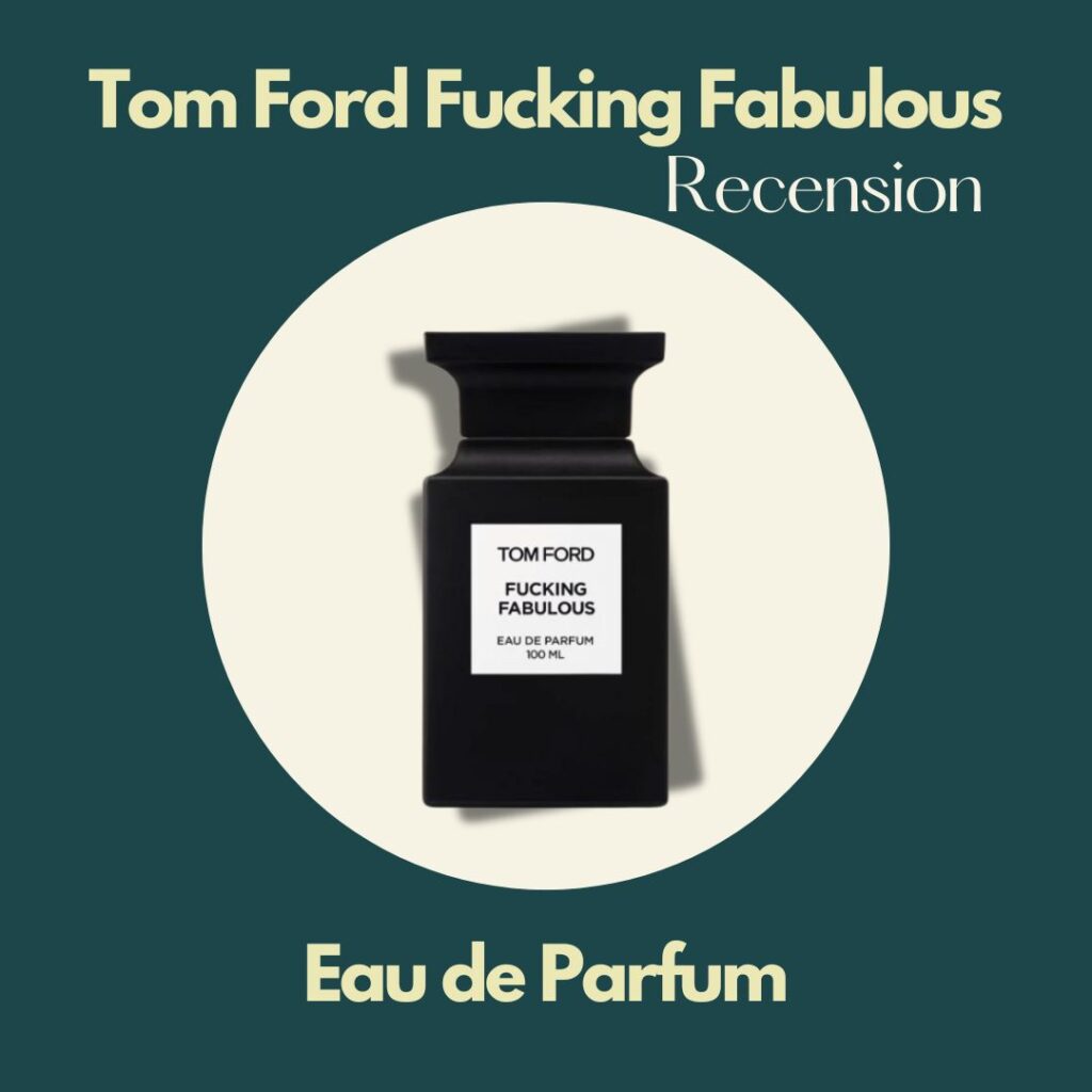 Tom Ford Fucking Fabulous EdP parfymrecension av Parfymguide.se.