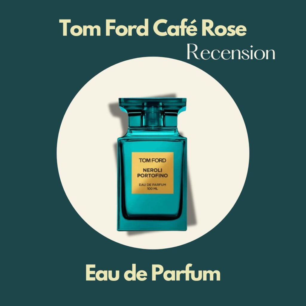 Tom Ford Neroli Portofino EdP parfymrecension av Parfymguide.se