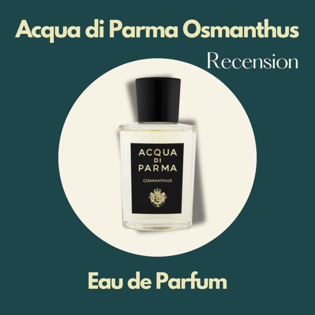Acqua di Parma Osmanthus EdP parfymrecension av oss på Parfymguide.se.