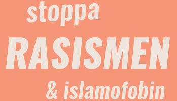 Stoppa systemisk rasism och islamofobi