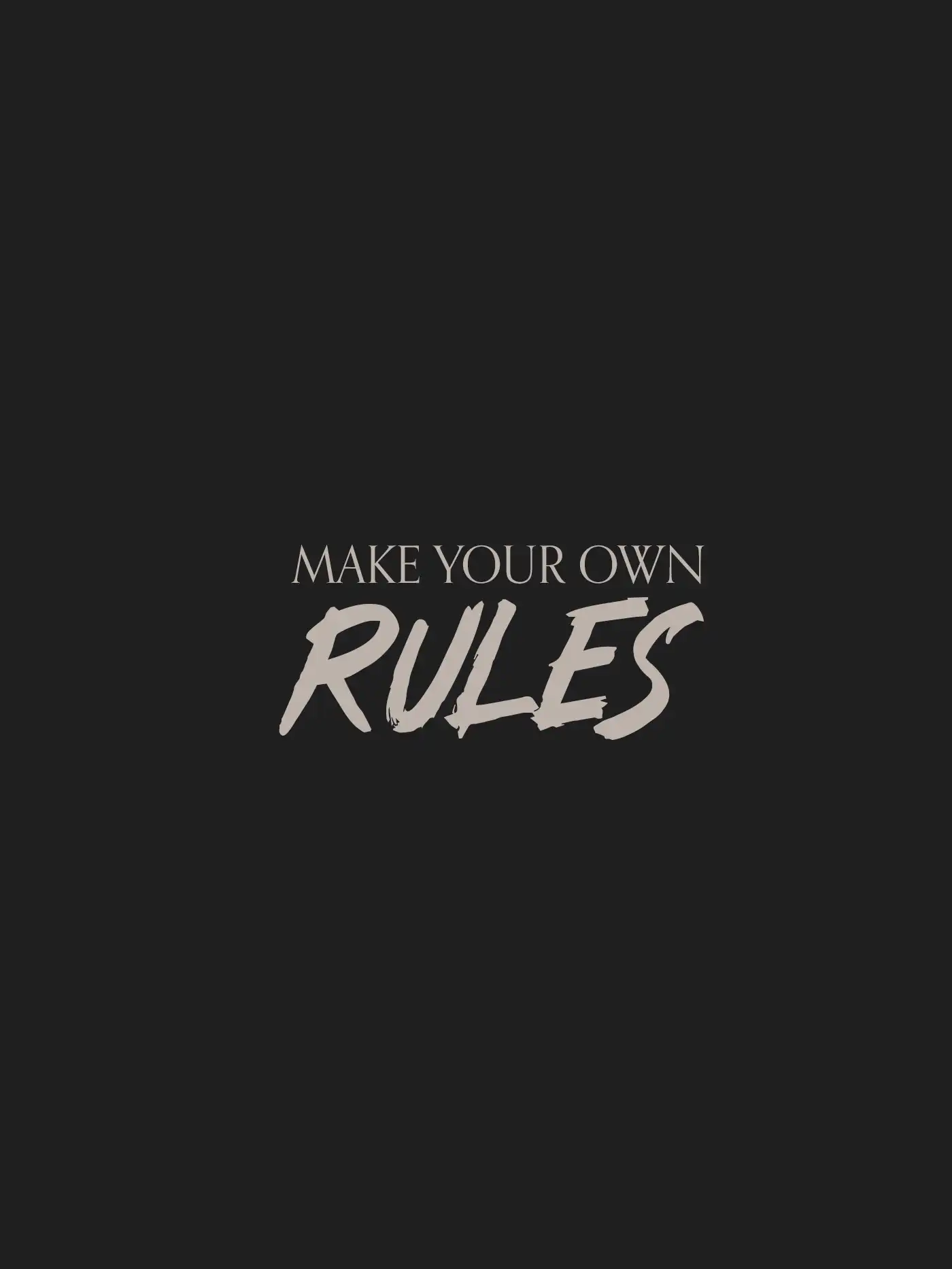 make your own rules