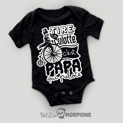 Tire ta culotte c'est Papa qui pilote - Body noir rigolo sur le thème du papa, cadeau idéal et humoristique pour cadeau de naissance pour bébé, vêtements rigolos pour enfants, vélo, père, culotte