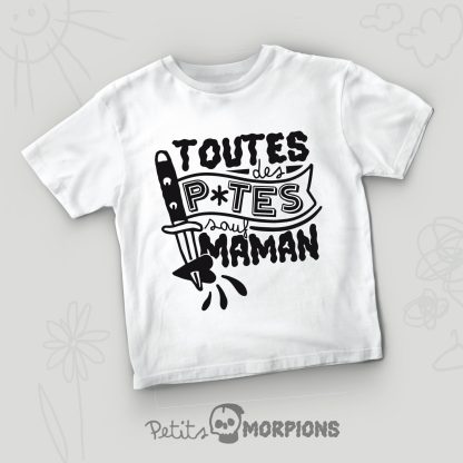 humour noir sur t-shirt pour enfants - toutes des putes sauf maman