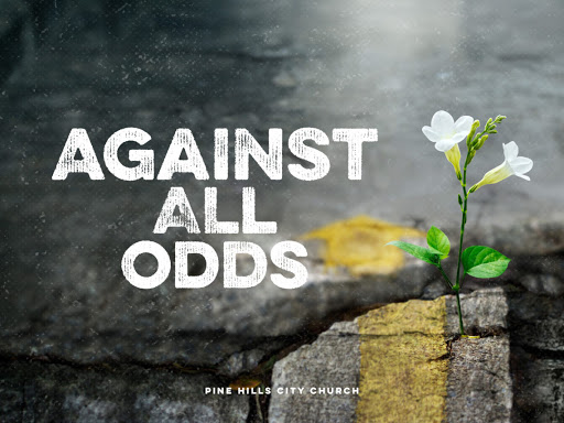 Against All Odds? - PIWC Church