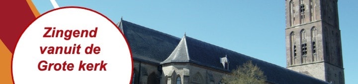 Zingend vanuit de Grote kerk