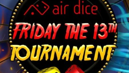 Air dice | Friday the 13th tournament on 777.be