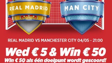 €50 EXTRA CONTANT | Real MADRID vs MAN CITY