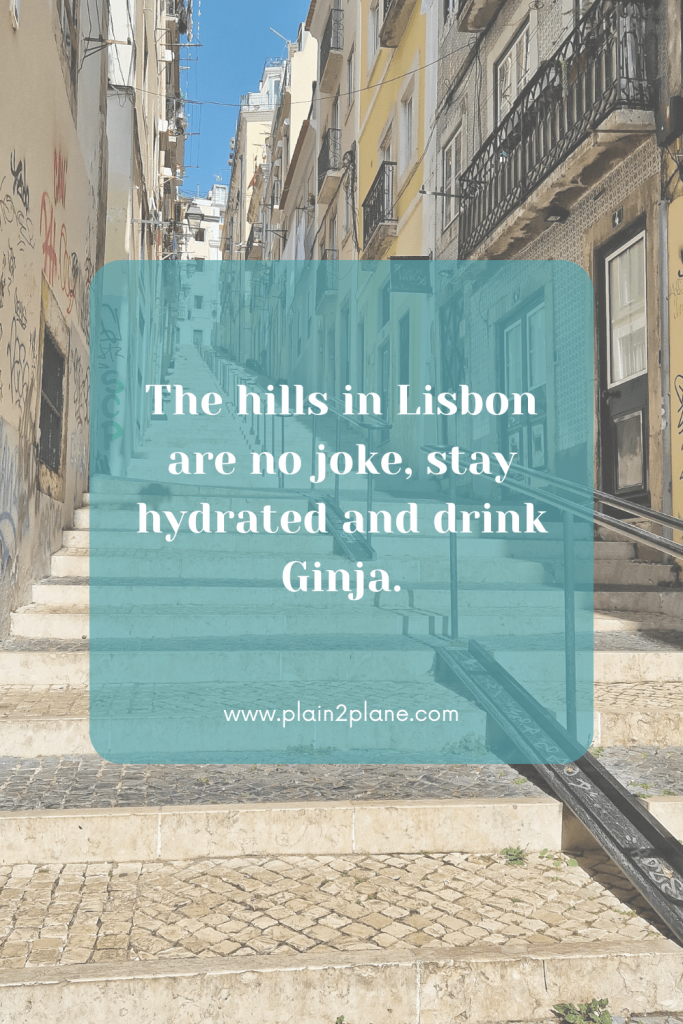 Image of one of the hills in Lisbon with the caption "The hills in Lisbon are no joke, stay hydrated and drink Ginja."