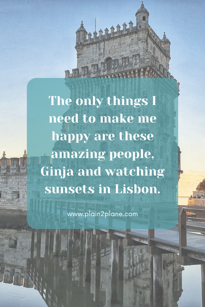 Belem Tower with the Lisbon caption "The only things I need to make me happy are these amazing people, Ginja and watching sunsets in Lisbon."