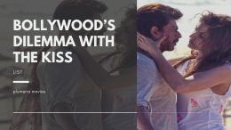 Bollywood Dilemma with the Kiss