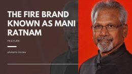 The Fire Brand Known as Mani Ratnam