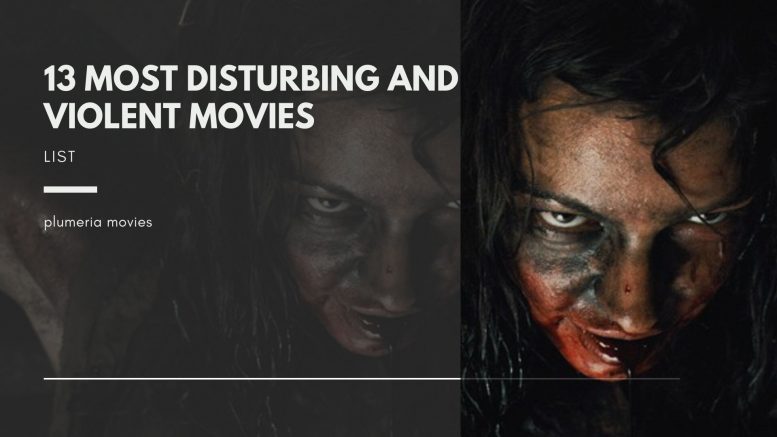 13 Most Disturbing and Violent Movies