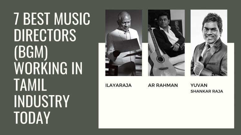 7 Best Music Directors Working in Tamil Industry Today