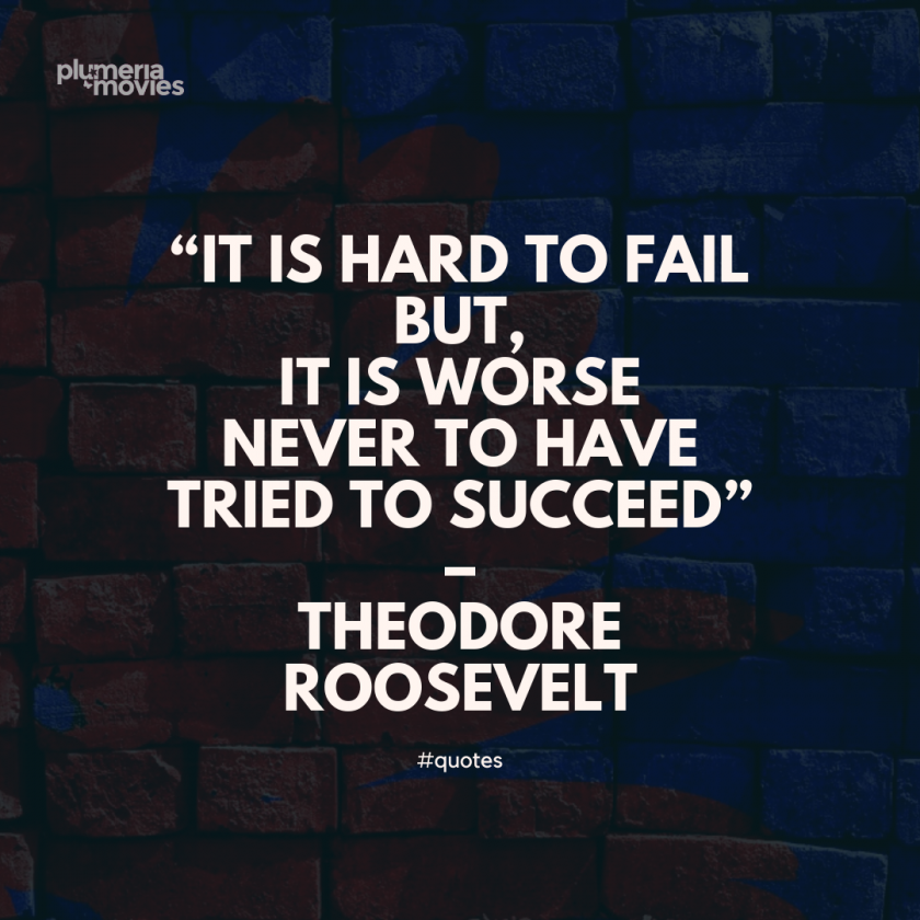It is hard to fail but it is worse never to have tried to succeed