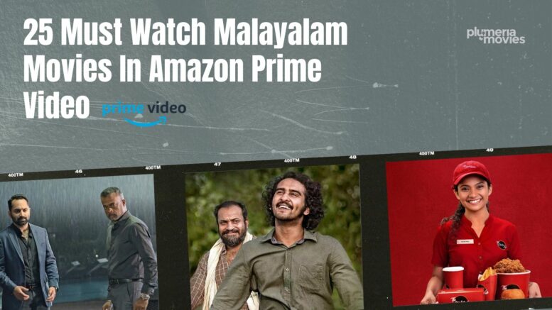 25 Must Watch Malayalam Movies In Amazon Prime Video 2021