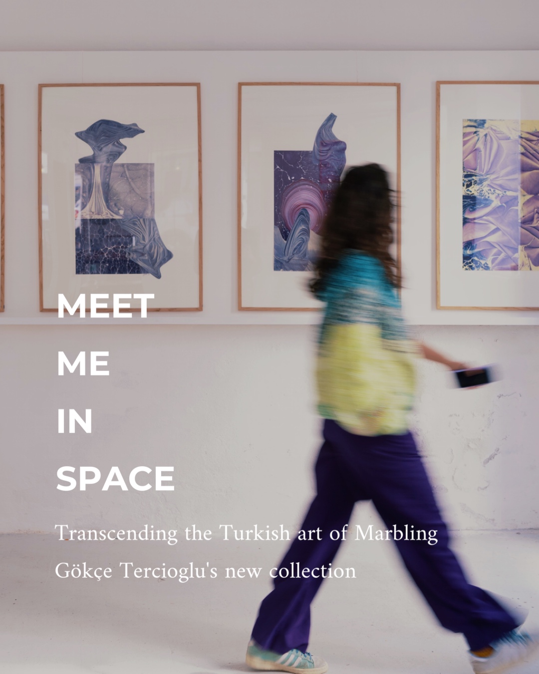 MEET ME IN SPACE is Gokce Tercioglu’s new collection