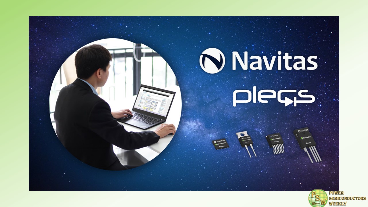 Navitas and Plexim Accelerate Time-to-Market with PLECS Models for Next-generation GeneSiC™ Power Semiconductors