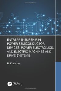 Entrepreneurship in Power Semiconductor Devices, Power Electronics, and Electric Machines and Drive Systems