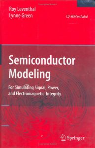 Semiconductor Modeling - For Simulating Signal, Power, and Electromagnetic Integrity