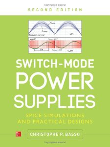 Switch-Mode Power Supplies, Second Edition - SPICE Simulations and Practical Designs