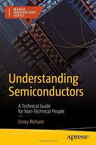 Understanding Semiconductors - A Technical Guide for Non-Technical People